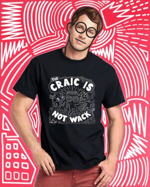 The Craic is not Wack t-shirt.