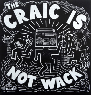The Craic is Not Wack