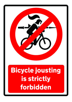 Bicycle Jousting is Strictly Forbidden