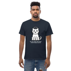 My Cat Died and Now Everything Sucks Unisex classic tee