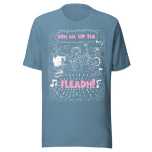 Ooh Ah, Up the Fleadh Unisex t-shirt